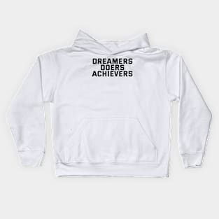 Dreamers Doers Achievers Kids Hoodie